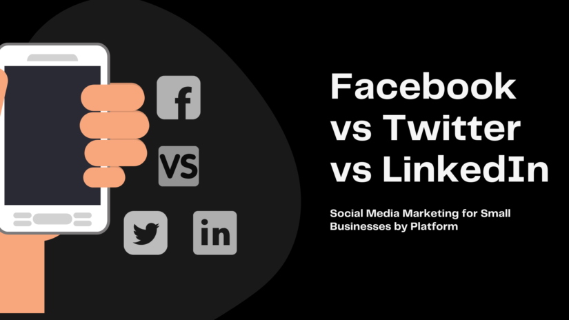 Facebook vs Twitter vs LinkedIn: Social Media Platforms and Marketing for Small Businesses